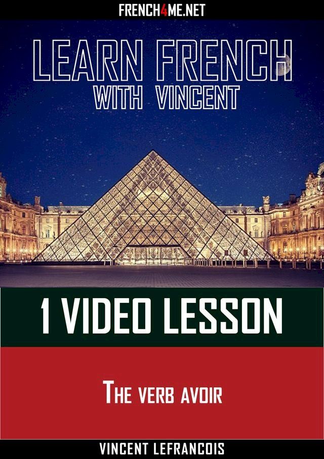  Learn French with Vincent - 1 video lesson - The verb avoir(Kobo/電子書)