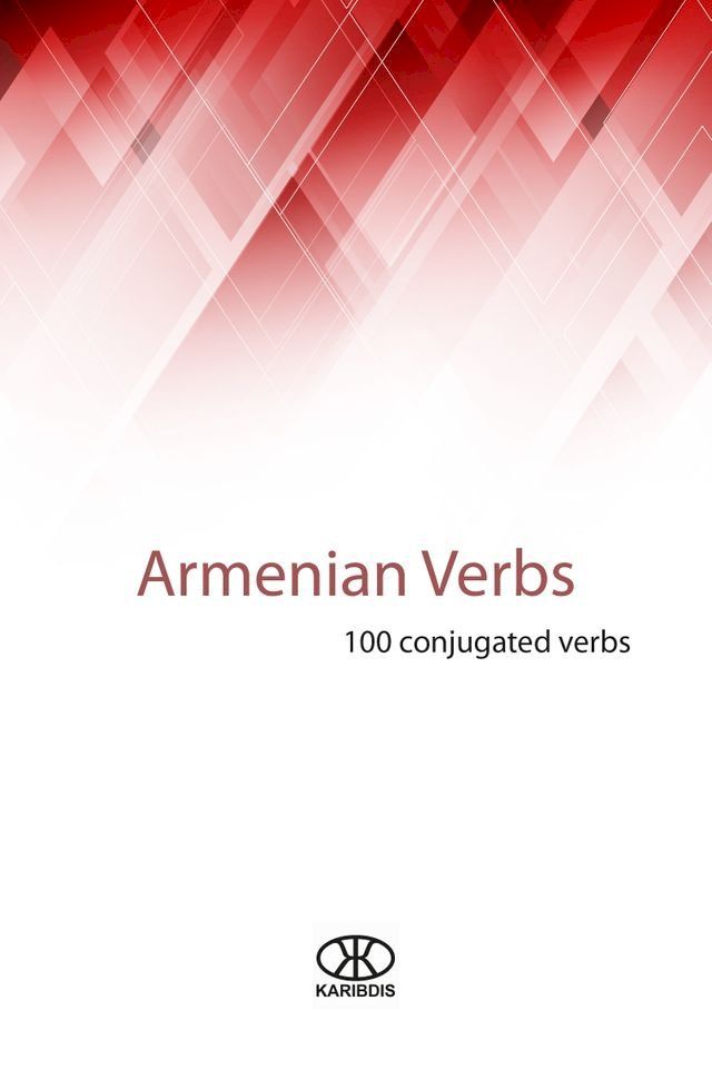  Armenian Verbs (100 Conjugated Verbs)(Kobo/電子書)