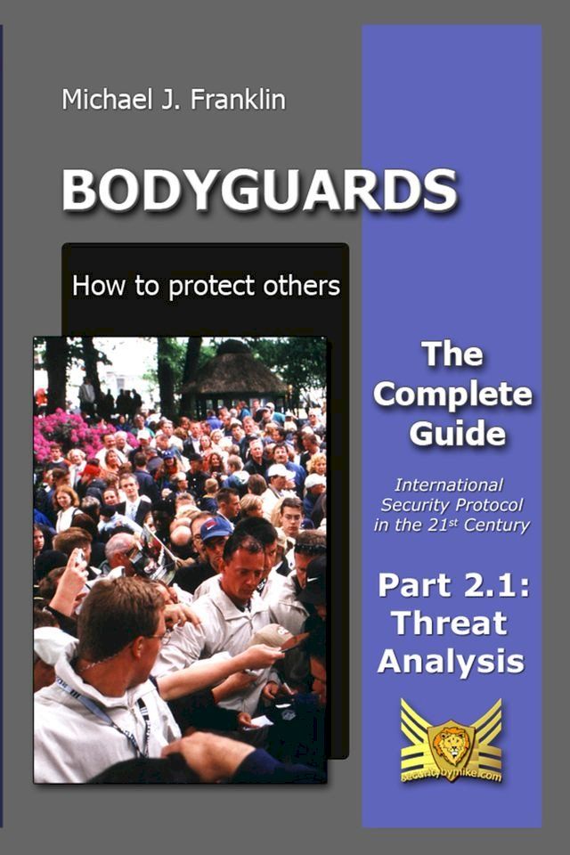  Bodyguards: How to Protect Others - Part 2.1 - Threat Analysis(Kobo/電子書)