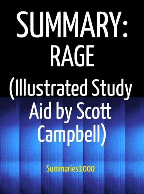 Summary: Rage by Bob Woodward (Illustrated Study Aid by Scott Campbell)(Kobo/電子書)