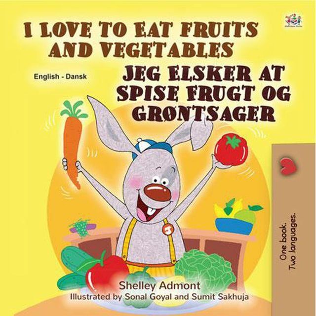  I Love to Eat Fruits and Vegetables Jeg Elsker at Spise Frugt og Gr&oslash;ntsager(Kobo/電子書)