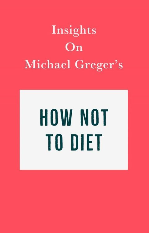 Insights on Michael Greger’s How Not to Diet(Kobo/電子書)