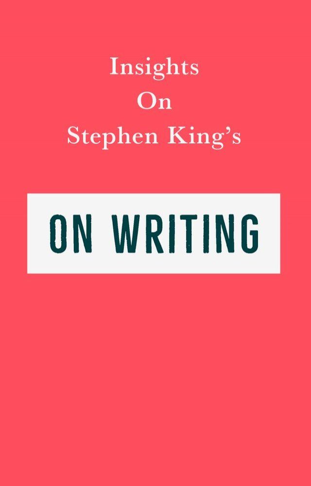  Insights on Stephen King’s On Writing(Kobo/電子書)