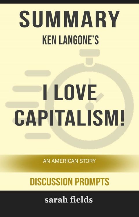 Summary: Ken Langone's I love Capitalism(Kobo/電子書)