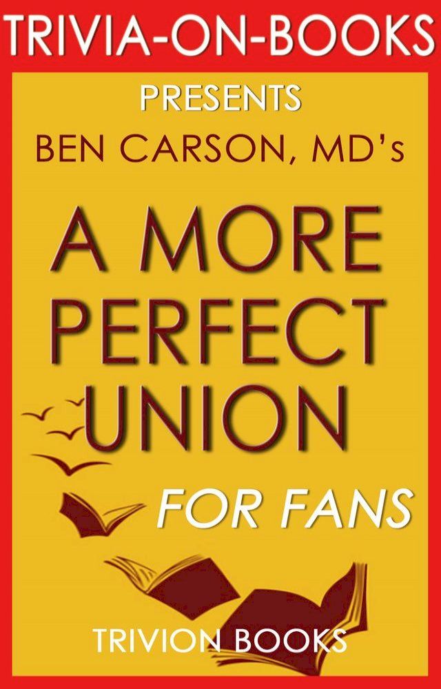  Trivia: A More Perfect Union: By Ben Carson MD (Trivia-On-Books)(Kobo/電子書)