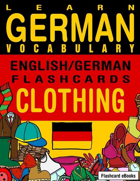 Learn German Vocabulary: English/German Flashcards - Clothing(Kobo/電子書)