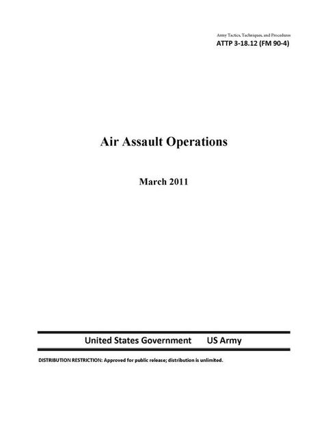 Army Tactics, Techniques, and Procedures ATTP 3-18.12 (FM 90-4) Air Assault Operations(Kobo/電子書)