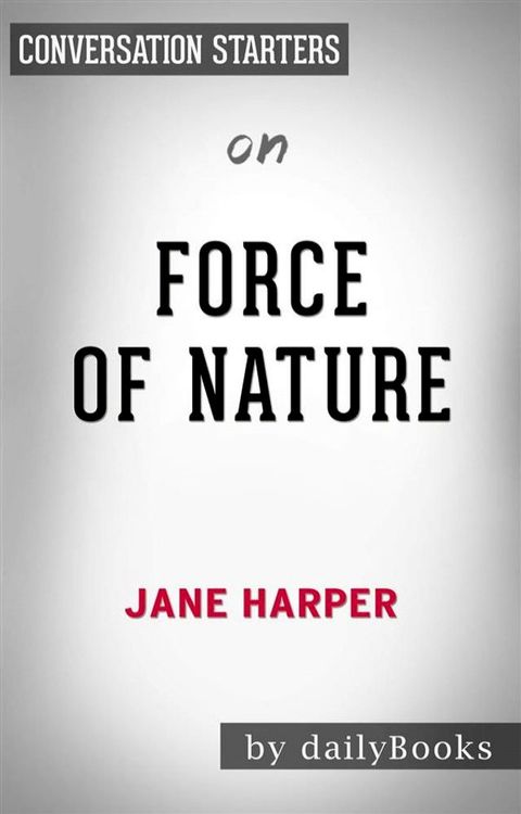 Force of Nature: A Novel by Jane Harper  Conversation Starters(Kobo/電子書)