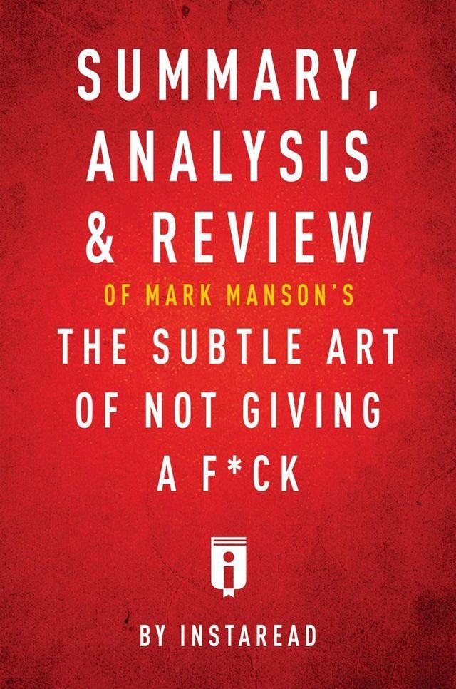  Summary, Analysis & Review of Mark Manson's The Subtle Art of Not Giving a F*ck by Instaread(Kobo/電子書)