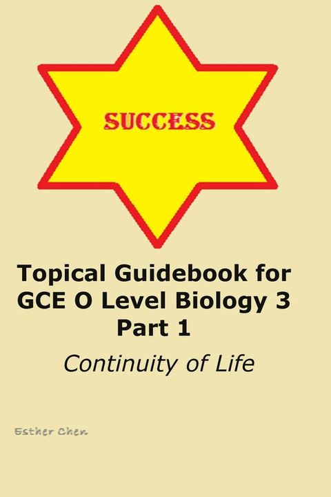 Topical Guidebook For GCE O Level Biology 3 Part 1(Kobo/電子書)