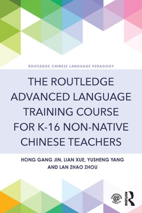 The Routledge Advanced Language Training Course for K-16 Non-native Chinese Teachers(Kobo/電子書)