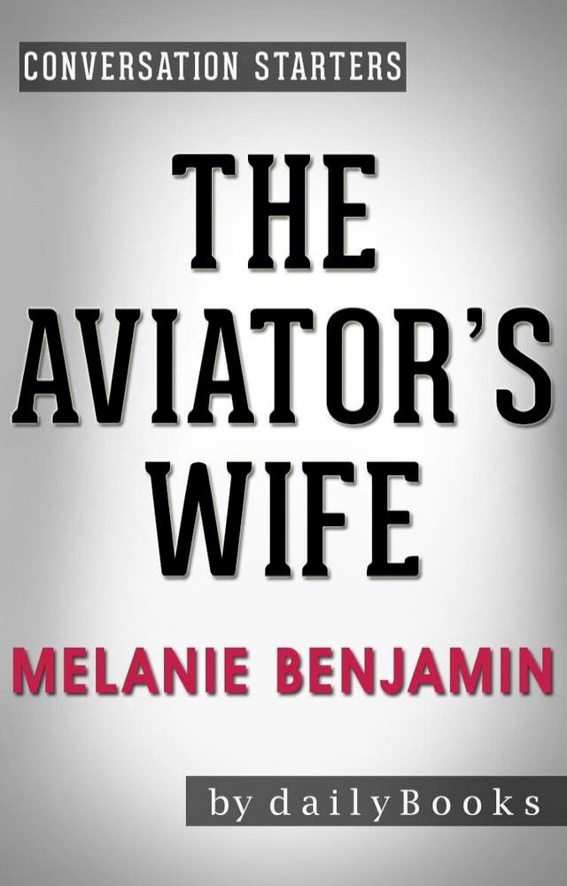  Conversations on The Aviator's Wife by Melanie Benjamin(Kobo/電子書)