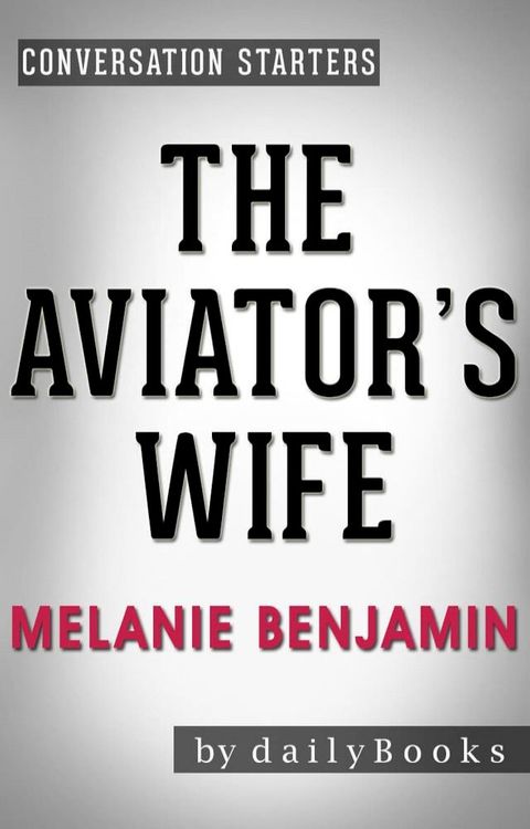 Conversations on The Aviator's Wife by Melanie Benjamin(Kobo/電子書)