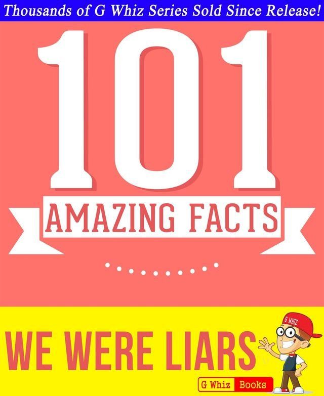  We Were Liars - 101 Amazing Facts You Didn't Know(Kobo/電子書)