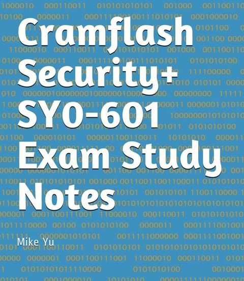 Cramflash Security+ SY0-601 Exam Study Notes(Kobo/電子書)