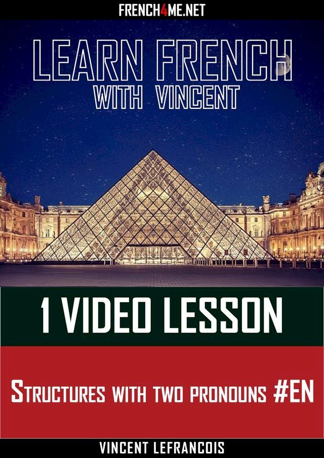  Learn French with Vincent - 1 video lesson - Structures with two pronouns #EN(Kobo/電子書)