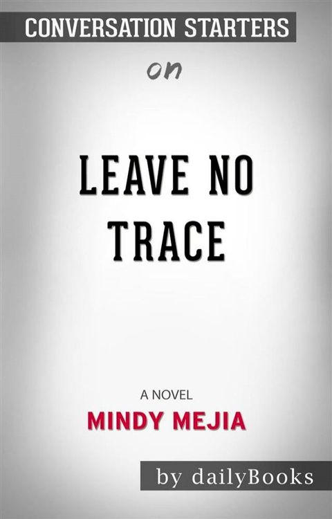 Leave No Trace: A Novel&nbsp;by Mindy Mejia  Conversation Starters(Kobo/電子書)