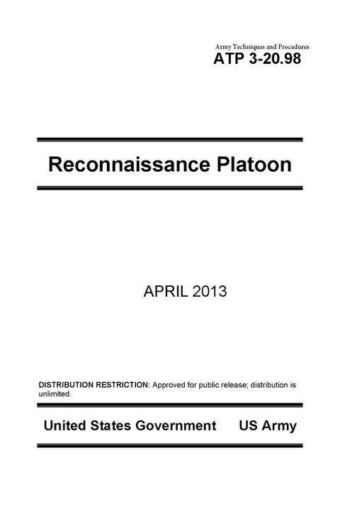 Army Techniques and Procedures ATP 3-20.98 Reconnaissance Platoon April 2013(Kobo/電子書)