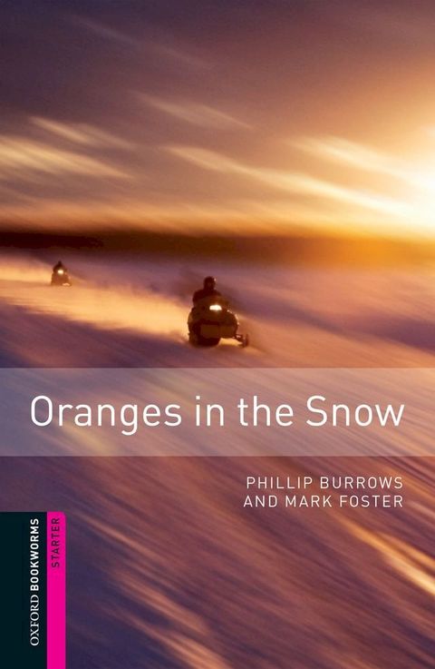 Oranges in the Snow Starter Level Oxford Bookworms Library(Kobo/電子書)