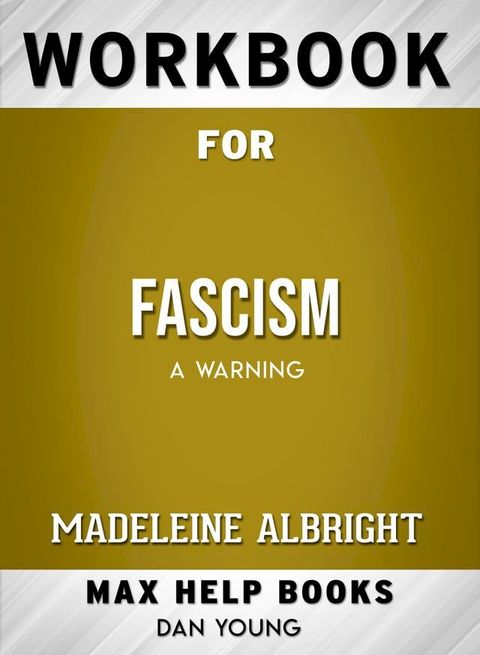 Workbook for Fascism: A Warning (Max-Help Books)(Kobo/電子書)