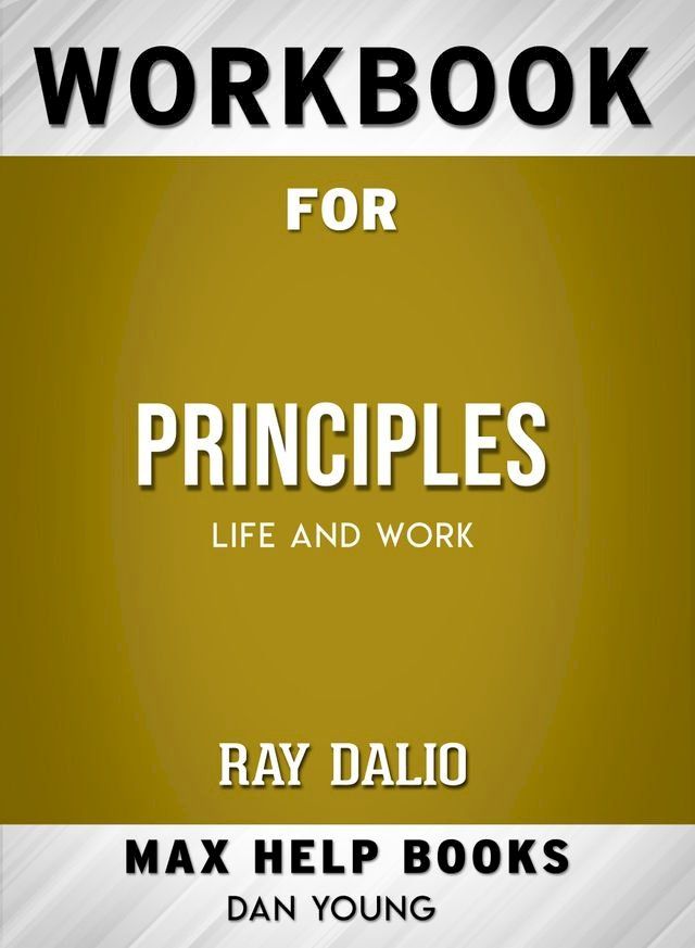  Workbook for Principles: Life and Work (Max-Help Books)(Kobo/電子書)