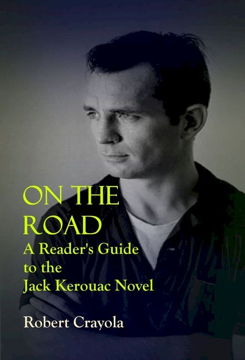 On the Road: A Reader's Guide to the Jack Kerouac Novel(Kobo/電子書)