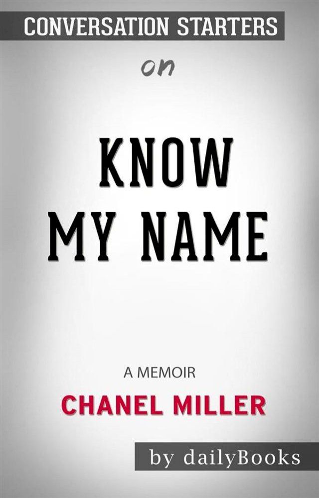  Know My Name: A Memoir by Chanel Miller: Conversation Starters(Kobo/電子書)