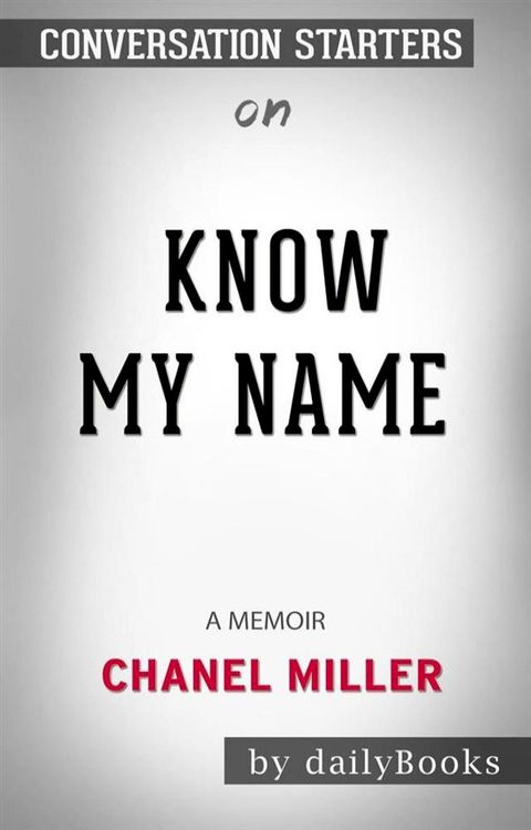 Know My Name: A Memoir by Chanel Miller: Conversation Starters(Kobo/電子書)