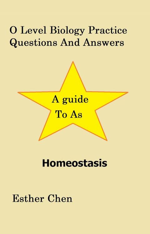 O Level Biology Practice Questions And Answers Homeostasis(Kobo/電子書)