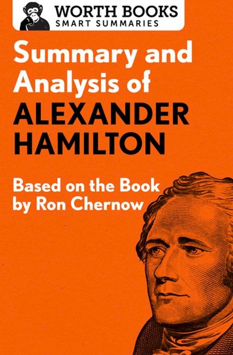 Summary and Analysis of Alexander Hamilton(Kobo/電子書)