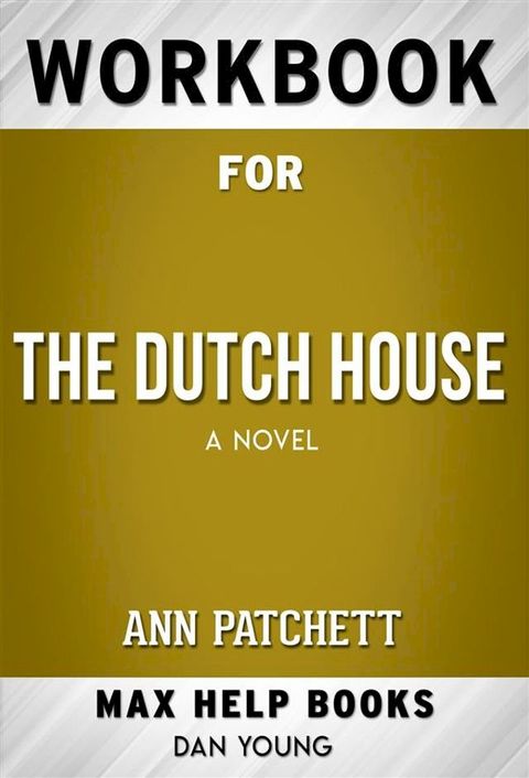 Workbook for The Dutch House: A Novel (Max-Help Workbooks)(Kobo/電子書)