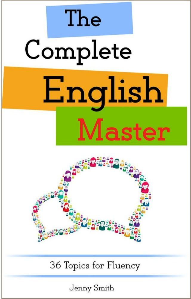  The Complete English Master: 36 Topics for Fluency(Kobo/電子書)