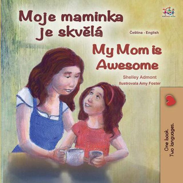  Moje maminka je skvěl&aacute; My Mom is Awesome(Kobo/電子書)