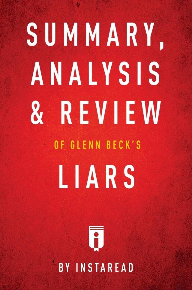  Summary, Analysis & Review of Glenn Beck's Liars by Instaread(Kobo/電子書)