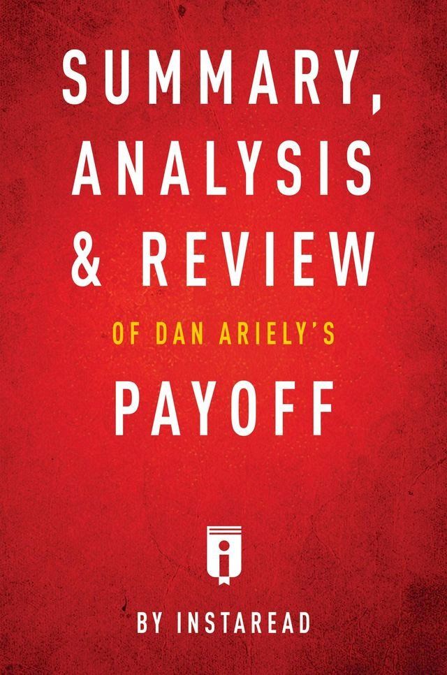  Summary, Analysis & Review of Dan Ariely's Payoff by Instaread(Kobo/電子書)