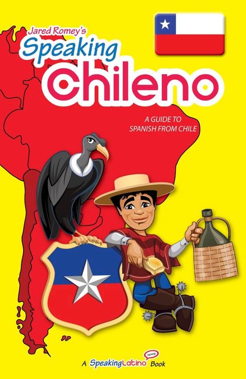 Speaking Chileno: A Guide to Spanish from Chile(Kobo/電子書)