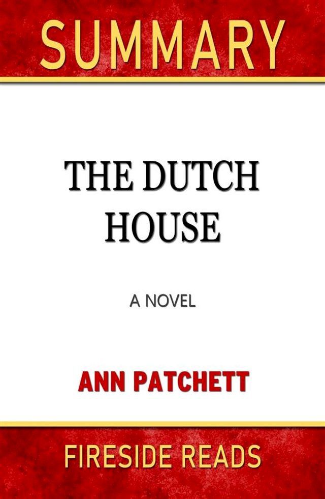  The Dutch House: A Novel by Ann Patchett: Summary by Fireside Reads(Kobo/電子書)