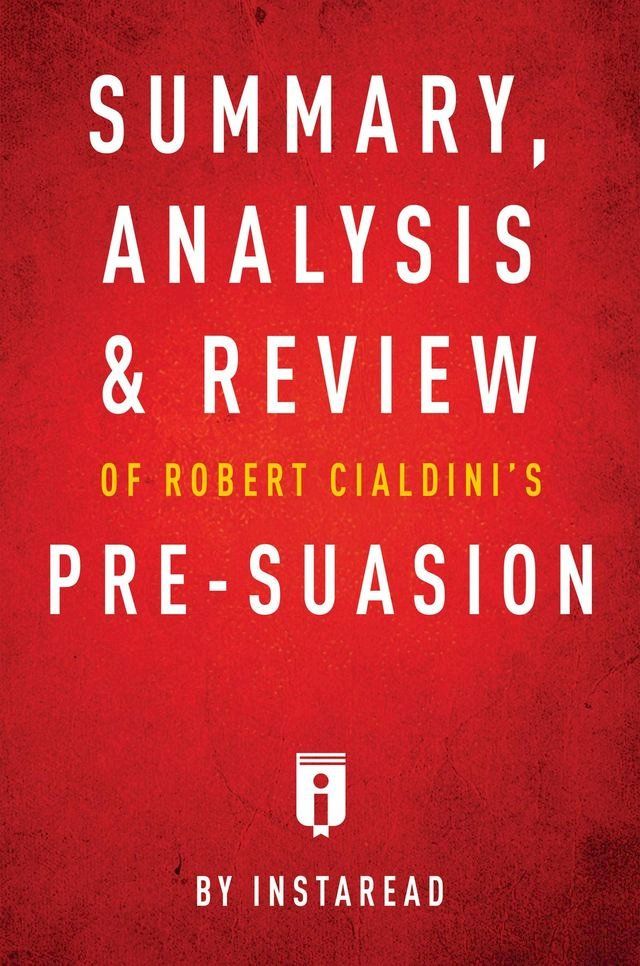  Summary, Analysis & Review of Robert Cialdini's Pre-suasion by Instaread(Kobo/電子書)