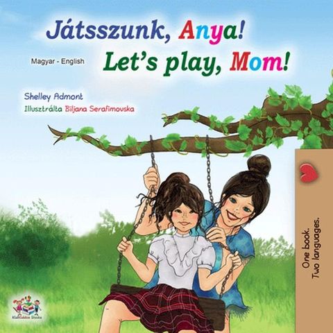 Játsszunk, Anya! Let’s Play, Mom!(Kobo/電子書)