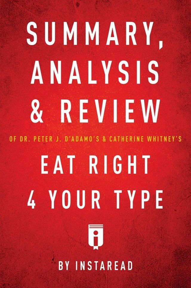  Summary, Analysis & Review of Peter J. D'Adamo's Eat Right 4 Your Type by Instaread(Kobo/電子書)