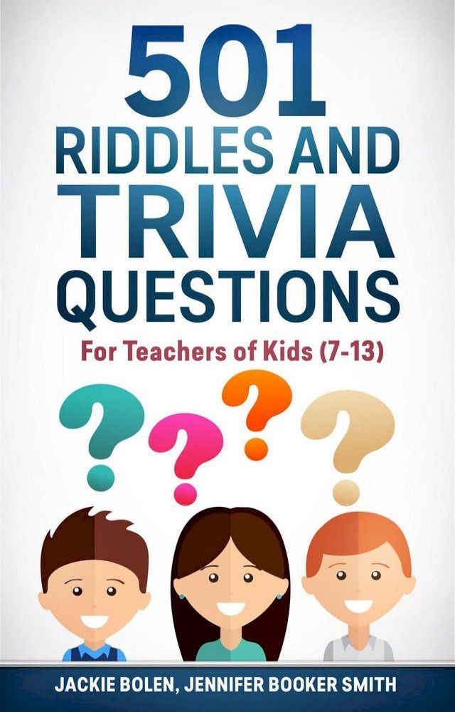  501 Riddles and Trivia Questions: For Teachers of Kids (7-13)(Kobo/電子書)