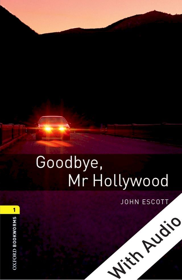  Goodbye Mr Hollywood - With Audio Level 1 Oxford Bookworms Library(Kobo/電子書)