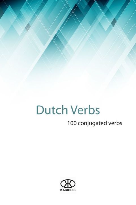 Dutch Verbs (100 Conjugated Verbs)(Kobo/電子書)