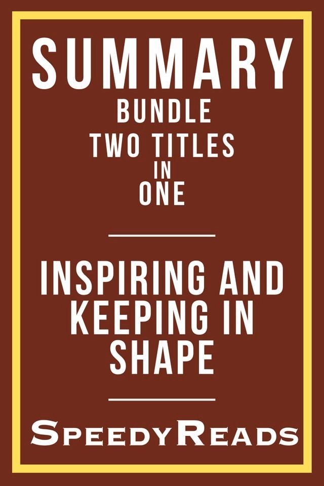  Summary Bundle Two Titles in One - Inspiring and Keeping in Shape(Kobo/電子書)