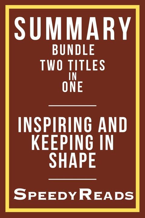 Summary Bundle Two Titles in One - Inspiring and Keeping in Shape(Kobo/電子書)