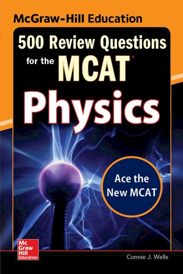  McGraw-Hill Education 500 Review Questions for the MCAT: Physics(Kobo/電子書)