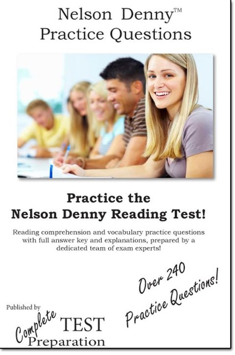 Practice the Nelson Denny! Nelson Denny Reading Test Practice Test Questions(Kobo/電子書)