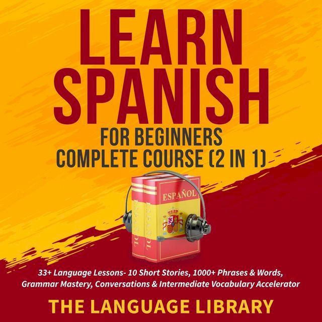  Learn Spanish For Beginners Complete Course (2 in 1)(Kobo/電子書)