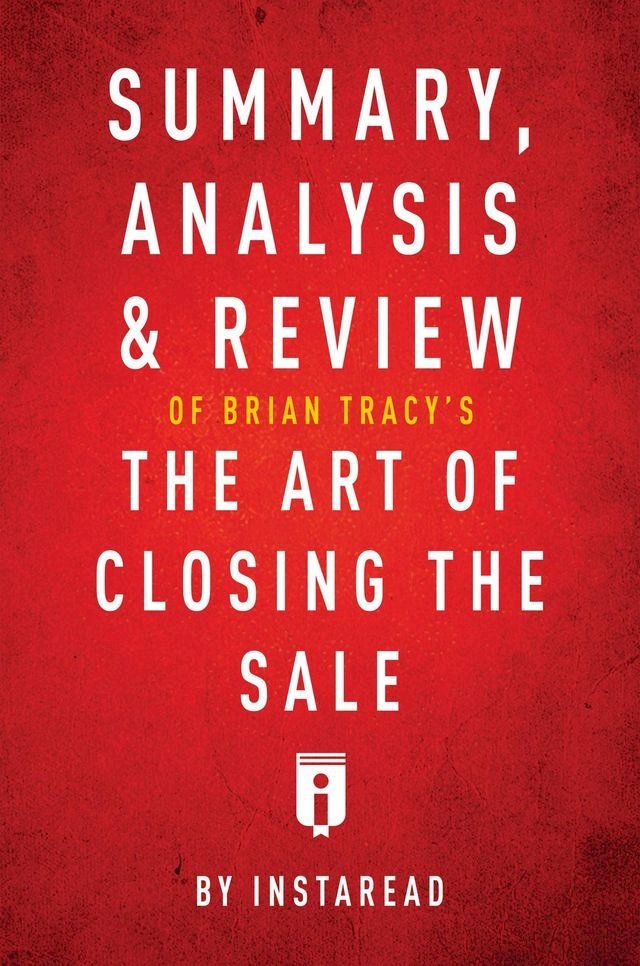  Summary, Analysis & Review of Brian Tracy's The Art of Closing the Sale by Instaread(Kobo/電子書)