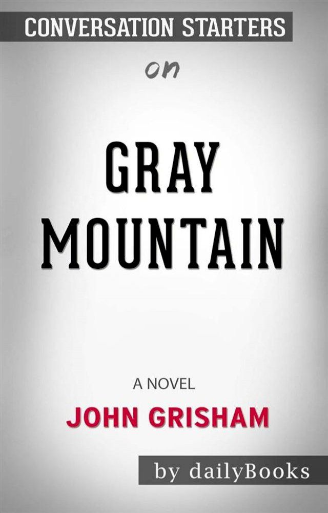  Gray Mountain: A Novel by John Grisham  Conversation Starters(Kobo/電子書)